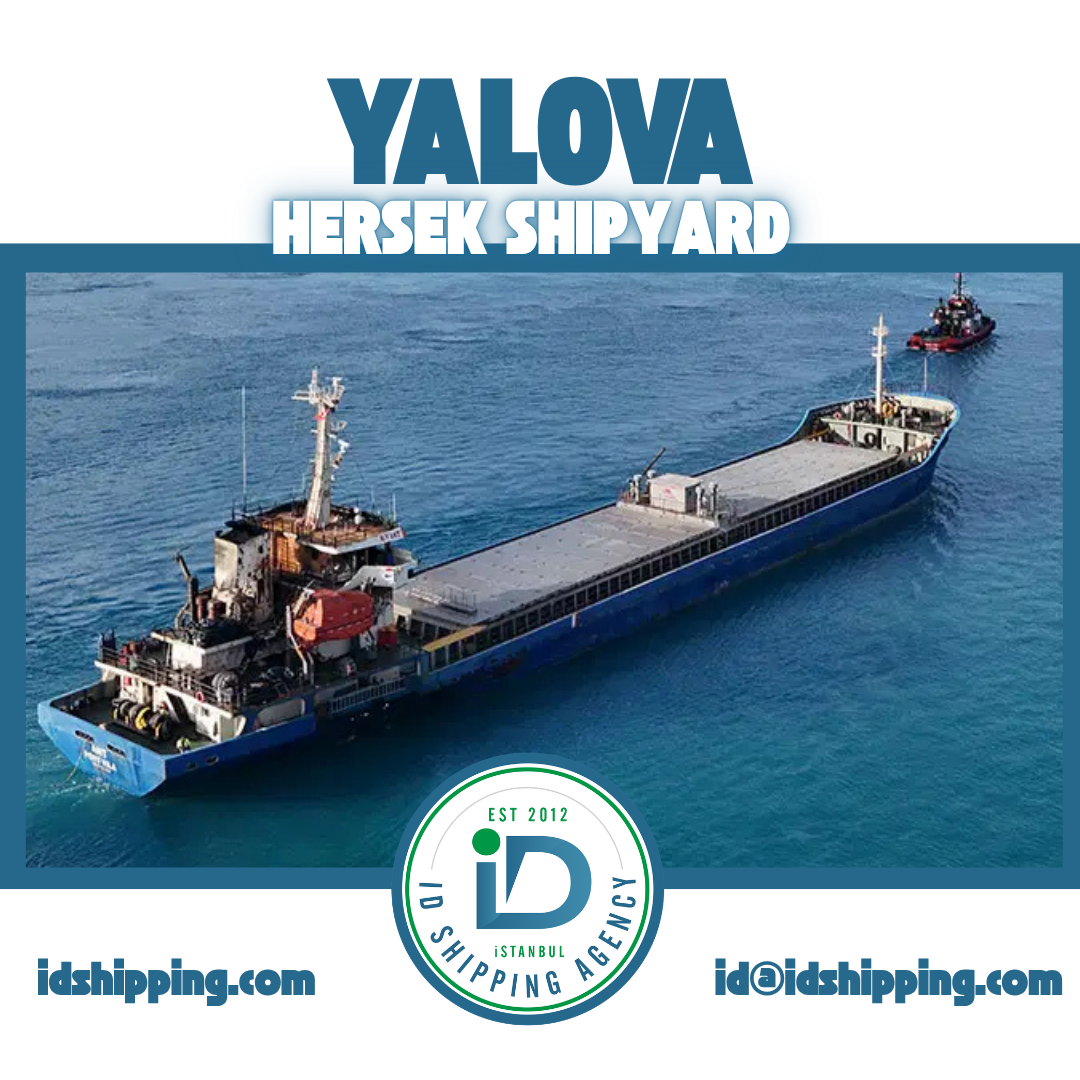 MV ANT Arrives at Hersek Shipyard | Shipyard Agency Services in Yalova, Turkey